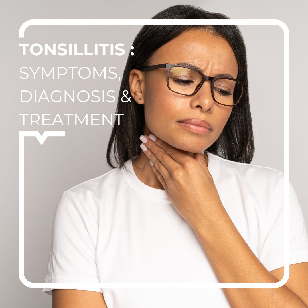 Tonsillitis: symptoms, diagnosis, and treatment - Alegria Medical Centre